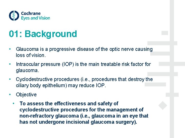01: Background • Glaucoma is a progressive disease of the optic nerve causing loss 01: Background • Glaucoma is a progressive disease of the optic nerve causing loss