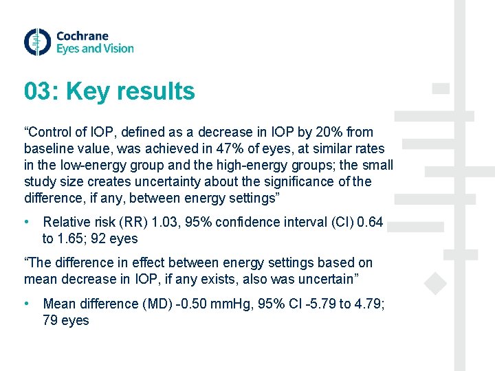 03: Key results “Control of IOP, defined as a decrease in IOP by 20% 03: Key results “Control of IOP, defined as a decrease in IOP by 20%
