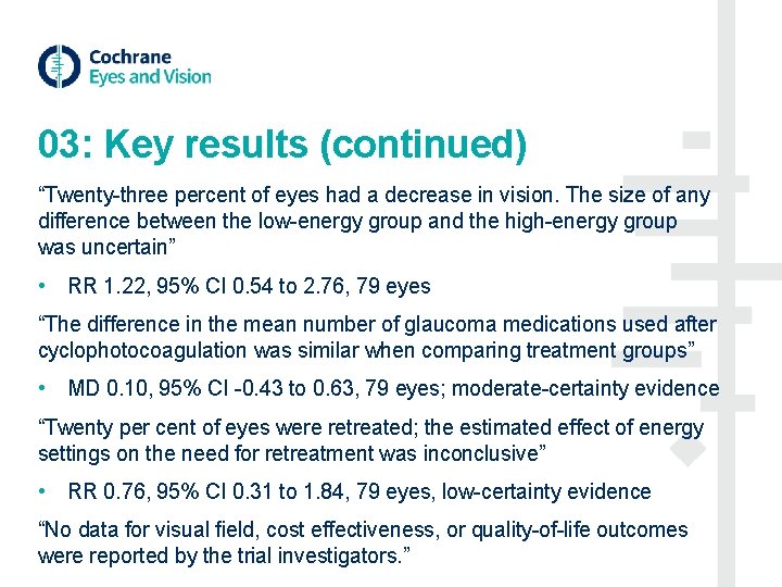 03: Key results (continued) “Twenty-three percent of eyes had a decrease in vision. The 03: Key results (continued) “Twenty-three percent of eyes had a decrease in vision. The