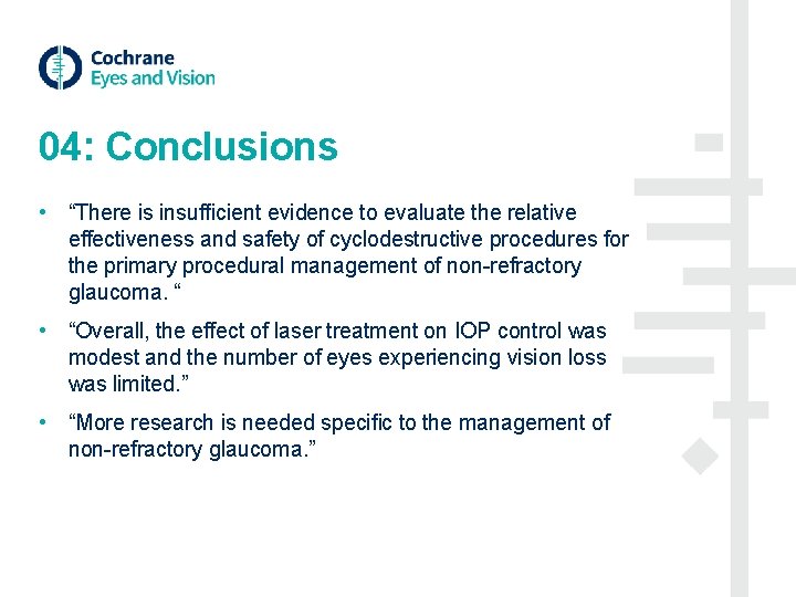 04: Conclusions • “There is insufficient evidence to evaluate the relative effectiveness and safety 04: Conclusions • “There is insufficient evidence to evaluate the relative effectiveness and safety