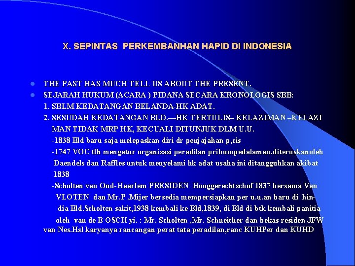 X. SEPINTAS PERKEMBANHAN HAPID DI INDONESIA l l THE PAST HAS MUCH TELL US