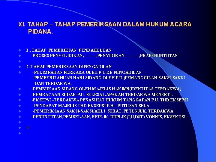 XI. TAHAP – TAHAP PEMERIKSAAN DALAM HUKUM ACARA PIDANA. l l 1. . TAHAP