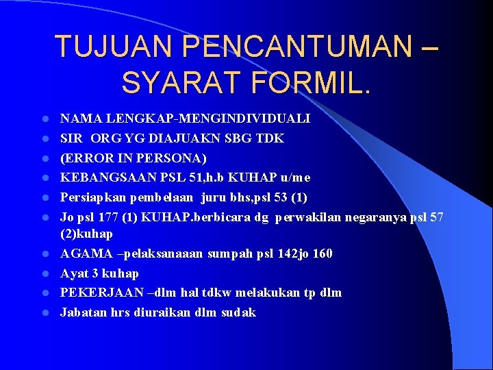 TUJUAN PENCANTUMAN – SYARAT FORMIL. l l l l l NAMA LENGKAP-MENGINDIVIDUALI SIR ORG