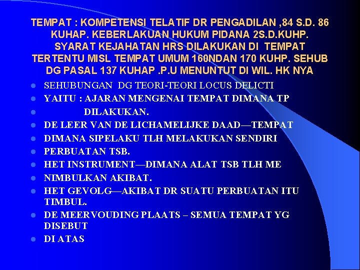 TEMPAT : KOMPETENSI TELATIF DR PENGADILAN , 84 S. D. 86 KUHAP. KEBERLAKUAN HUKUM