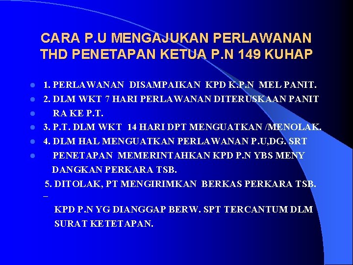 CARA P. U MENGAJUKAN PERLAWANAN THD PENETAPAN KETUA P. N 149 KUHAP l l