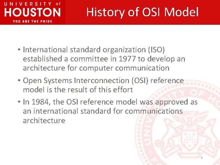 History of OSI Model • International standard organization (ISO) established a committee in 1977