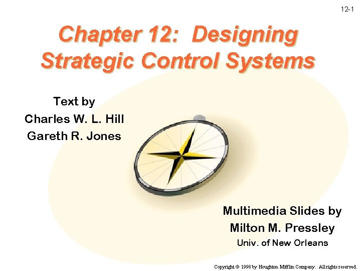 12 -1 Chapter 12: Designing Strategic Control Systems Text by Charles W. L. Hill