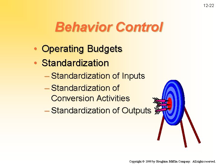 12 -22 Behavior Control • Operating Budgets • Standardization – Standardization of Inputs –