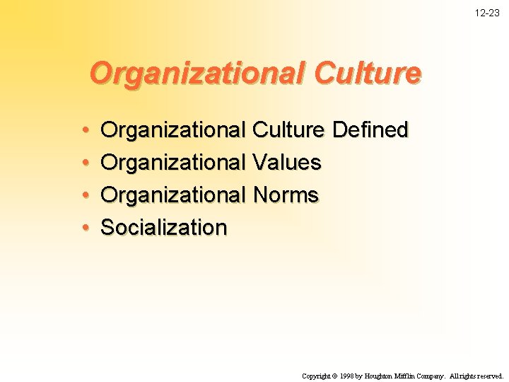 12 -23 Organizational Culture • • Organizational Culture Defined Organizational Values Organizational Norms Socialization