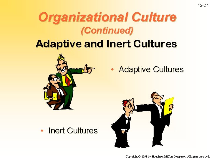 12 -27 Organizational Culture (Continued) Adaptive and Inert Cultures • Adaptive Cultures • Inert
