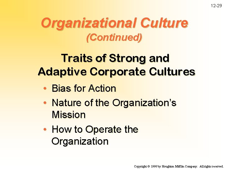 12 -29 Organizational Culture (Continued) Traits of Strong and Adaptive Corporate Cultures • Bias