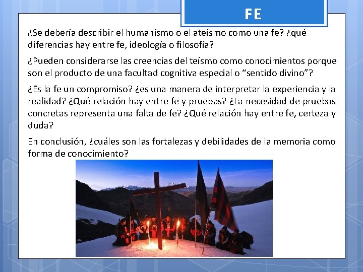 FE ¿Se debería describir el humanismo o el ateísmo como una fe? ¿qué diferencias FE ¿Se debería describir el humanismo o el ateísmo como una fe? ¿qué diferencias