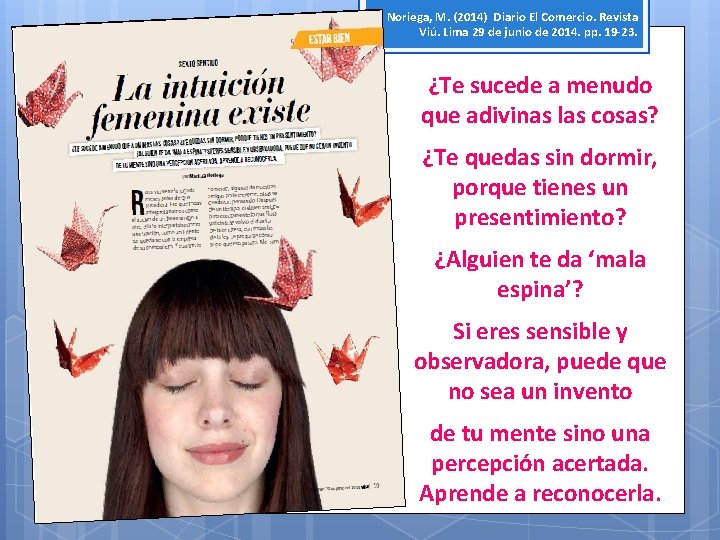 Noriega, M. (2014) Diario El Comercio. Revista Viú. Lima 29 de junio de 2014.