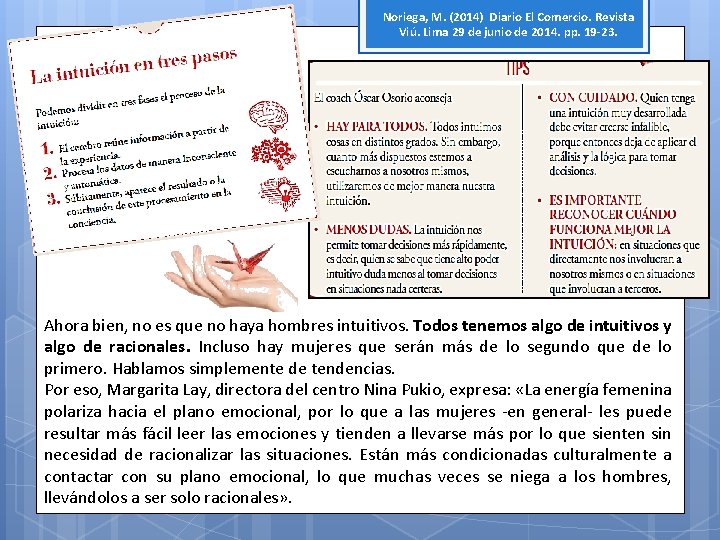 Noriega, M. (2014) Diario El Comercio. Revista Viú. Lima 29 de junio de 2014.