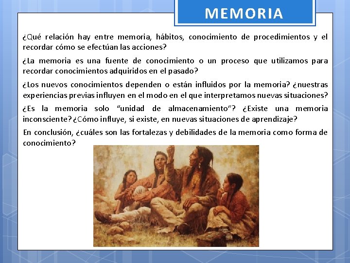 MEMORIA ¿Qué relación hay entre memoria, hábitos, conocimiento de procedimientos y el recordar cómo