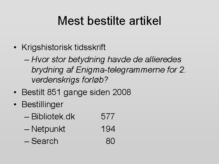 Mest bestilte artikel • Krigshistorisk tidsskrift – Hvor stor betydning havde de allieredes brydning