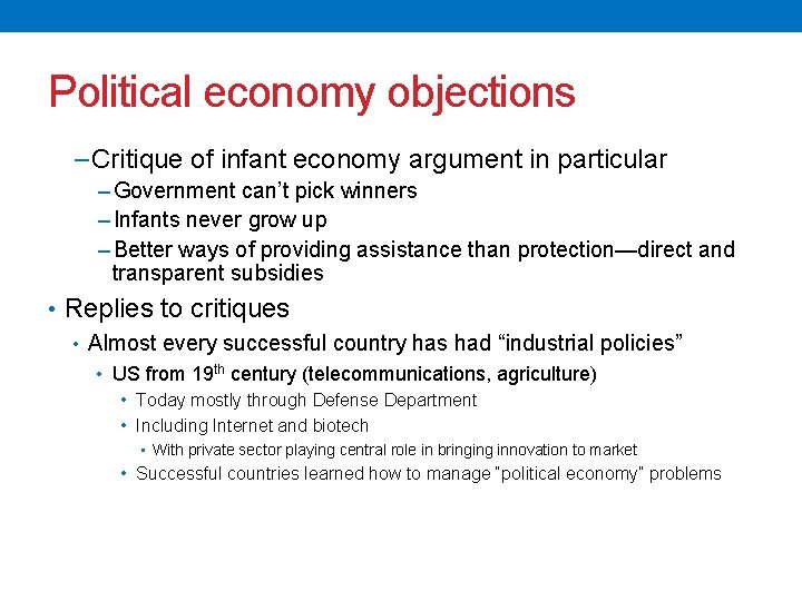 Political economy objections −Critique of infant economy argument in particular −Government can’t pick winners