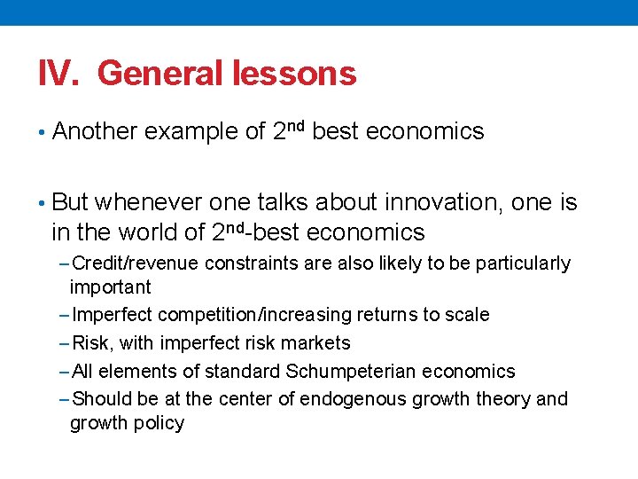 IV. General lessons • Another example of 2 nd best economics • But whenever