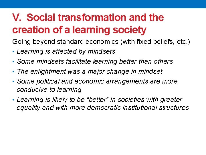 V. Social transformation and the creation of a learning society Going beyond standard economics