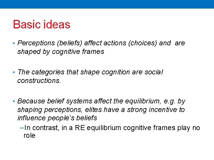 Basic ideas • Perceptions (beliefs) affect actions (choices) and are shaped by cognitive frames