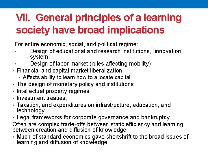 VII. General principles of a learning society have broad implications For entire economic, social,