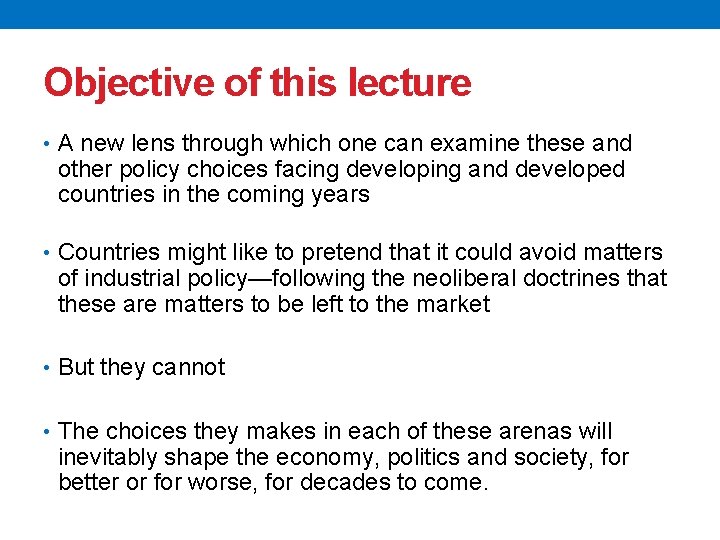 Objective of this lecture • A new lens through which one can examine these