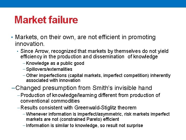 Market failure • Markets, on their own, are not efficient in promoting innovation. •