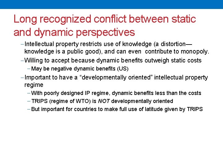 Long recognized conflict between static and dynamic perspectives −Intellectual property restricts use of knowledge