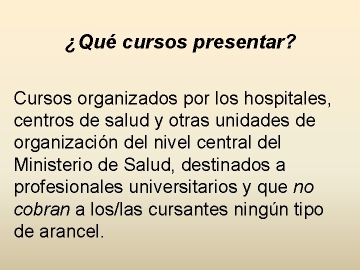 ¿Qué cursos presentar? Cursos organizados por los hospitales, centros de salud y otras unidades