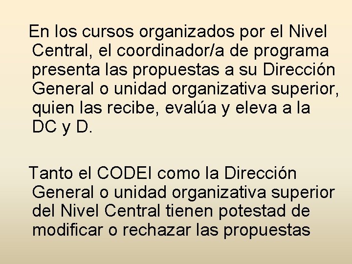  En los cursos organizados por el Nivel Central, el coordinador/a de programa presenta