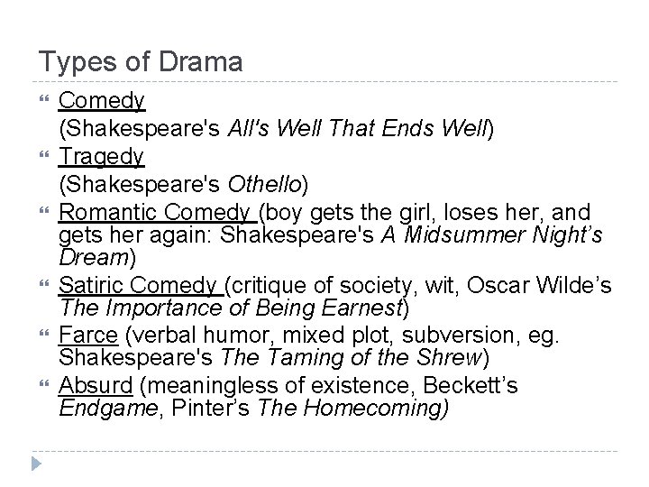 Types of Drama Comedy (Shakespeare's All's Well That Ends Well) Tragedy (Shakespeare's Othello) Romantic