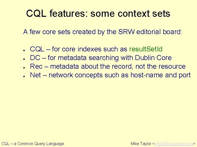 CQL features: some context sets A few core sets created by the SRW editorial