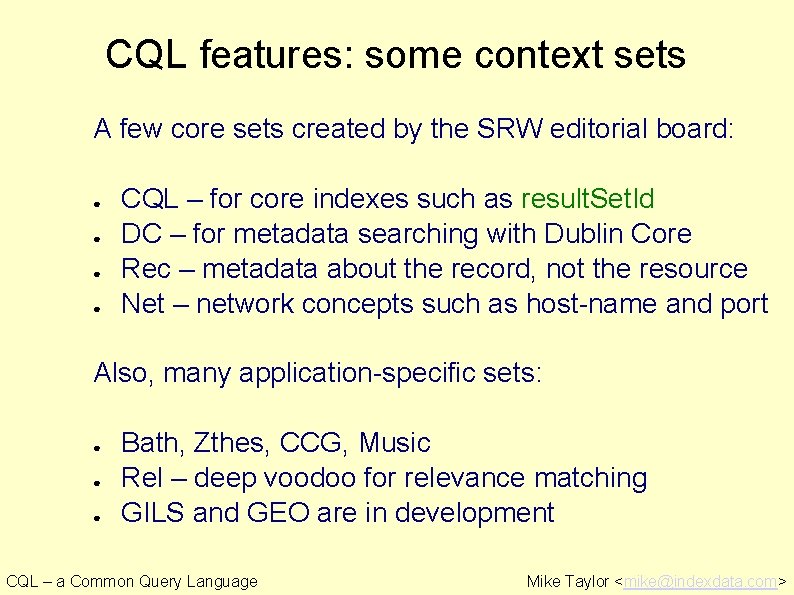 CQL features: some context sets A few core sets created by the SRW editorial