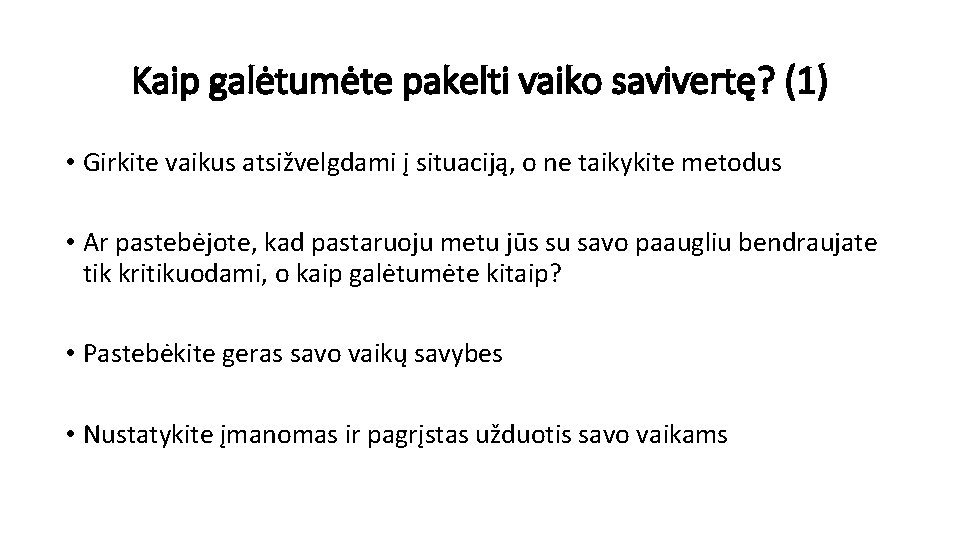 Kaip galėtumėte pakelti vaiko savivertę? (1) • Girkite vaikus atsižvelgdami į situaciją, o ne