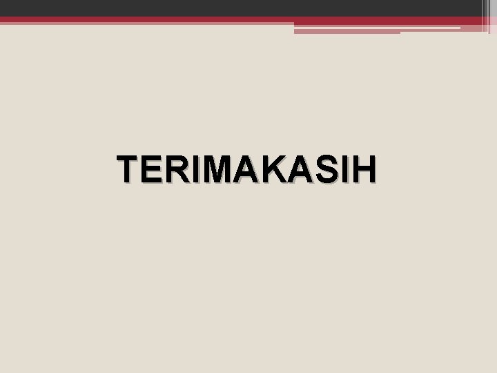 TERIMAKASIH TERIMAKASIH