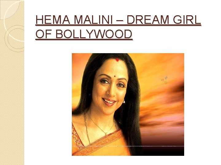 HEMA MALINI – DREAM GIRL OF BOLLYWOOD 