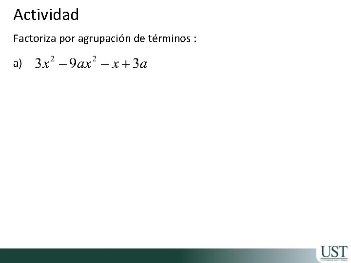 Actividad Factoriza por agrupación de términos : a) 