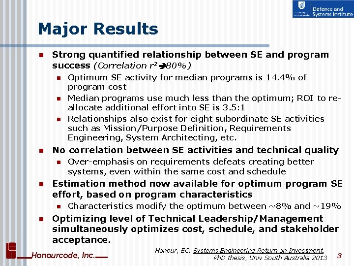 Major Results n Strong quantified relationship between SE and program success (Correlation r 2
