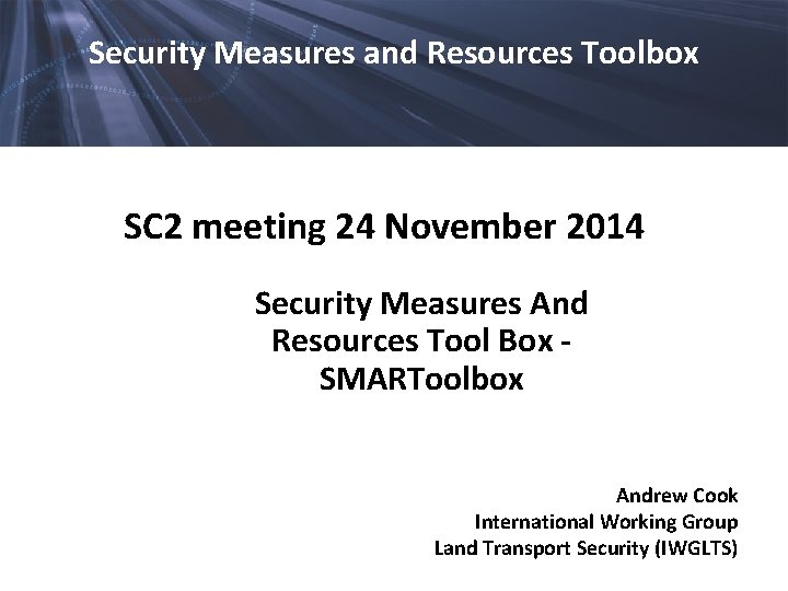 Security Measures and Resources Toolbox Security Measures and Resources Tool Box SC 2 meeting