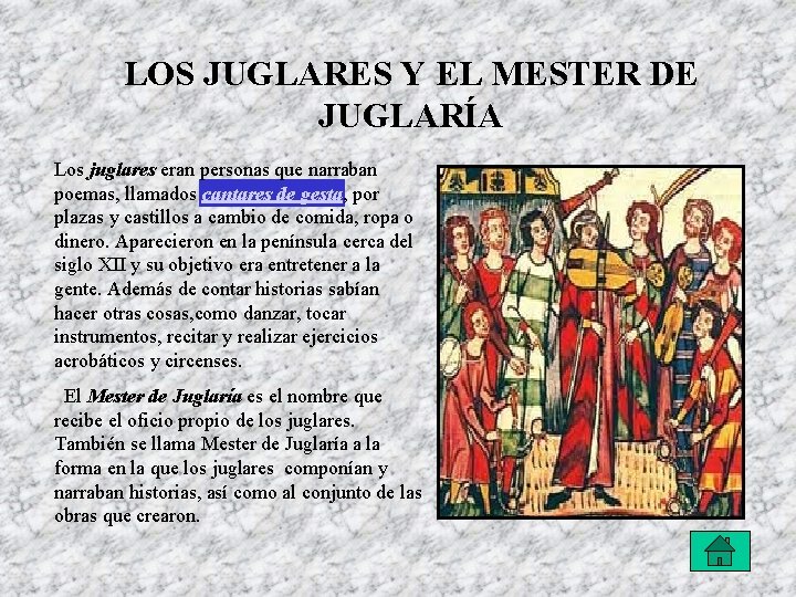 LOS JUGLARES Y EL MESTER DE JUGLARÍA Los juglares eran personas que narraban poemas,