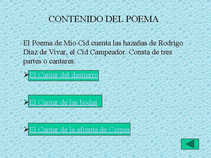 CONTENIDO DEL POEMA El Poema de Mío Cid cuenta las hazañas de Rodrigo Díaz