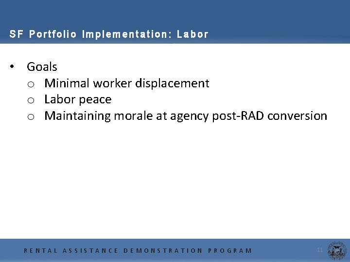 SF Portfolio Implementation: Labor • Goals o Minimal worker displacement o Labor peace o