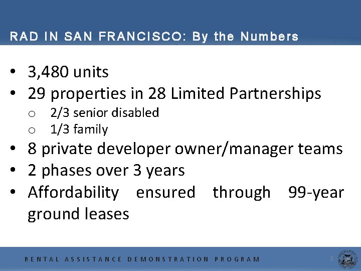 RAD IN SAN FRANCISCO: By the Numbers • 3, 480 units • 29 properties