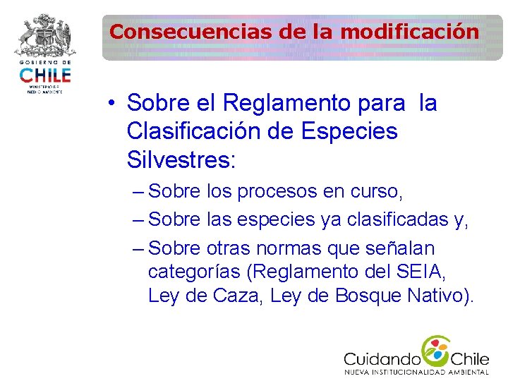 Consecuencias de la modificación • Sobre el Reglamento para la Clasificación de Especies Silvestres: Consecuencias de la modificación • Sobre el Reglamento para la Clasificación de Especies Silvestres: