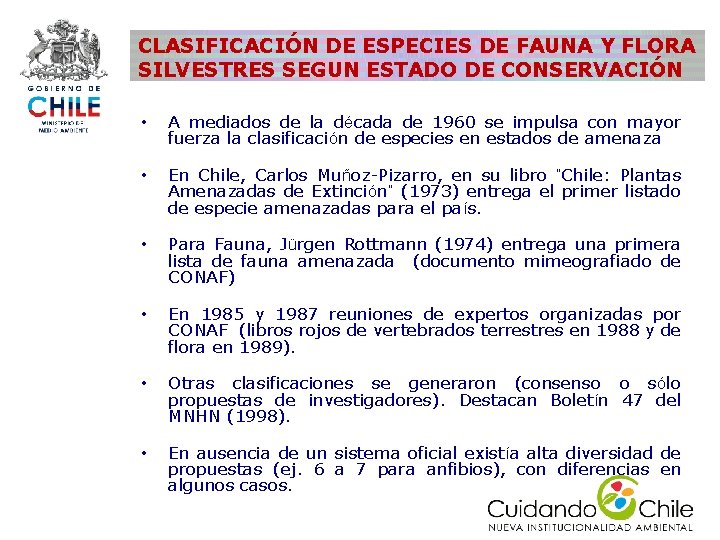 CLASIFICACIÓN DE ESPECIES DE FAUNA Y FLORA SILVESTRES SEGUN ESTADO DE CONSERVACIÓN • A CLASIFICACIÓN DE ESPECIES DE FAUNA Y FLORA SILVESTRES SEGUN ESTADO DE CONSERVACIÓN • A
