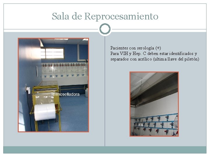 Sala de Reprocesamiento Pacientes con serología (+) Para VIH y Hep. C deben estar