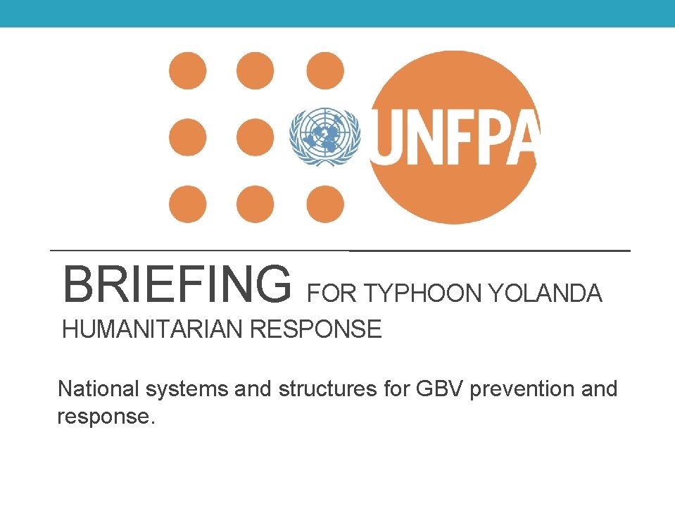 BRIEFING FOR TYPHOON YOLANDA HUMANITARIAN RESPONSE National systems and structures for GBV prevention and