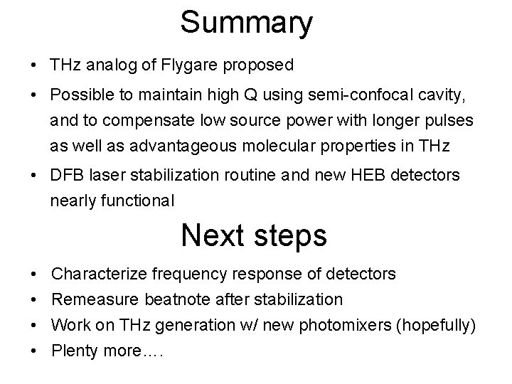 Summary • THz analog of Flygare proposed • Possible to maintain high Q using