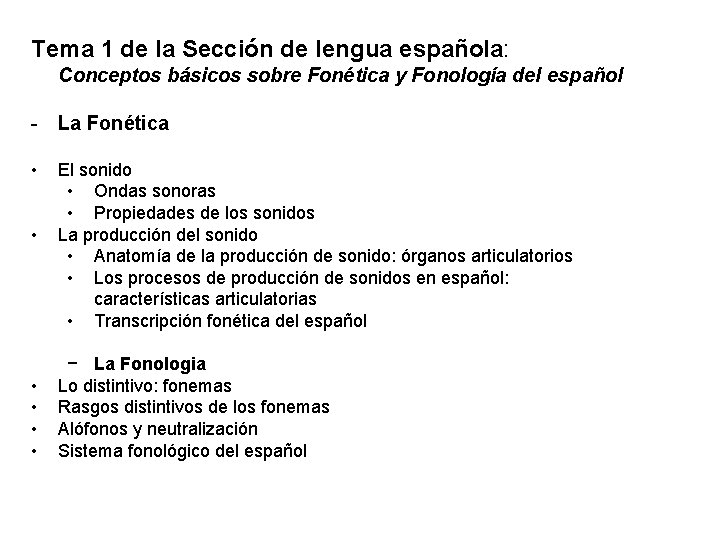 Tema 1 de la Sección de lengua española: Conceptos básicos sobre Fonética y Fonología Tema 1 de la Sección de lengua española: Conceptos básicos sobre Fonética y Fonología