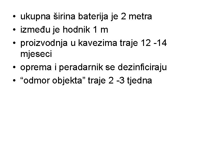  • ukupna širina baterija je 2 metra • između je hodnik 1 m